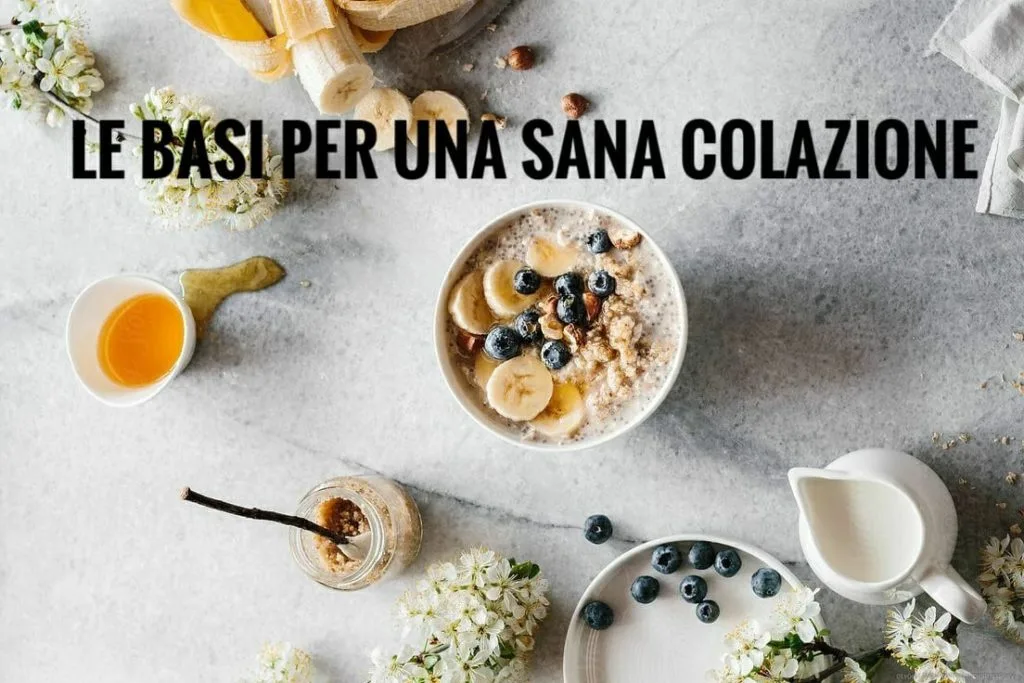 Le Basi per Una Sana Colazione